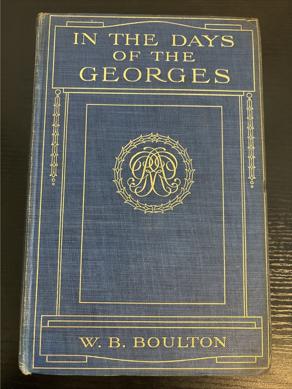 In The Days Of The Georges By William B. Boulton (1909) Hardcover